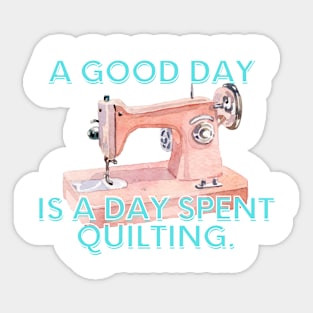 Quilt Wit — A Good Day Sticker